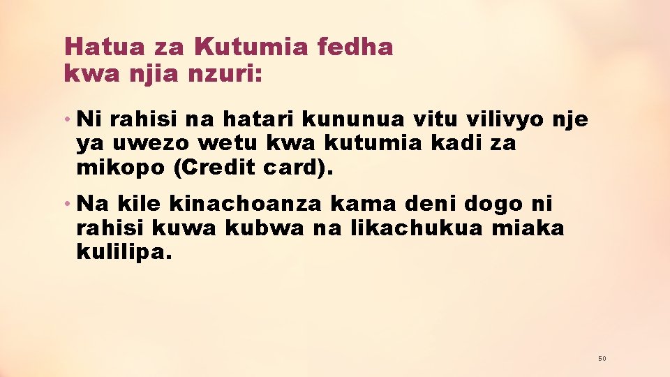 Hatua za Kutumia fedha kwa njia nzuri: • Ni rahisi na hatari kununua vitu