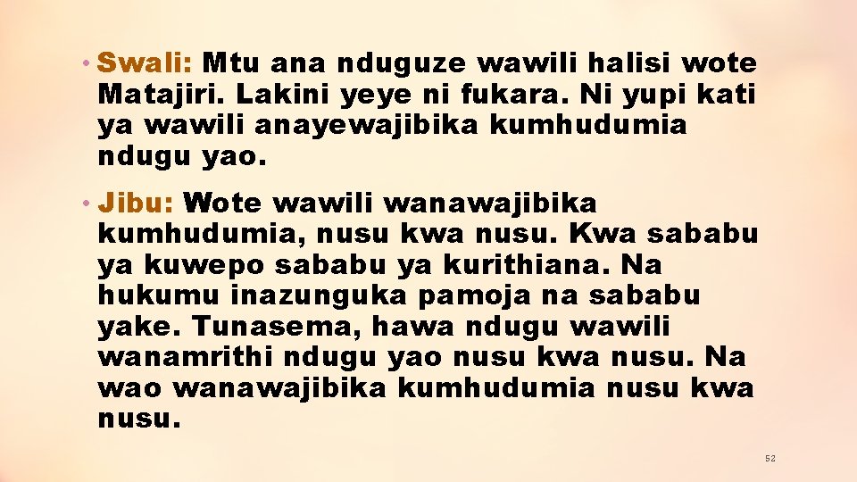  • Swali: Mtu ana nduguze wawili halisi wote Matajiri. Lakini yeye ni fukara.