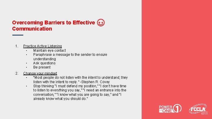 Overcoming Barriers to Effective Communication 1. Practice Active Listening ▪ Maintain eye contact ▪