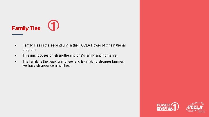 Family Ties ▫ Family Ties is the second unit in the FCCLA Power of