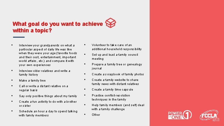What goal do you want to achieve within a topic? ▫ Interview your grandparents