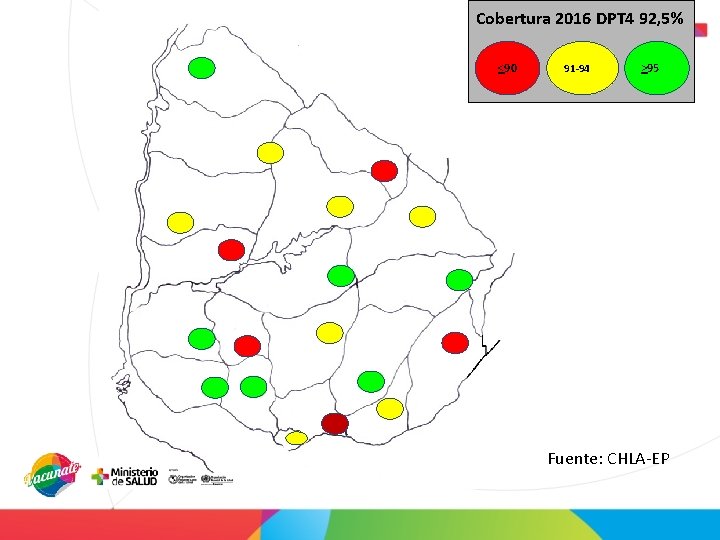 Cobertura 2016 DPT 4 92, 5% <90 91 -94 >95 Fuente: CHLA-EP 