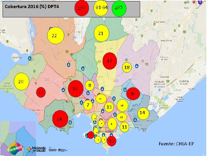 Cobertura 2016 (%) DPT 4 <90 >95 91 -94 21 22 17 18 20