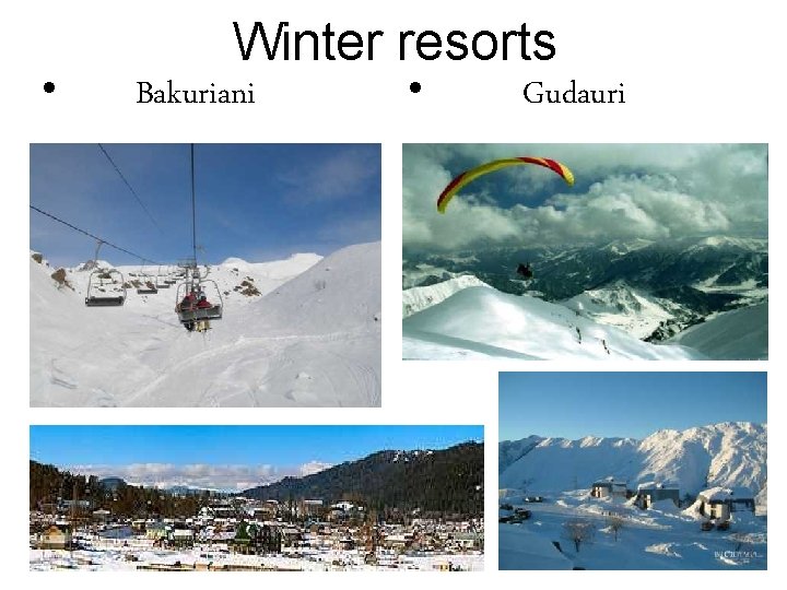  • Winter resorts Bakuriani • Gudauri 