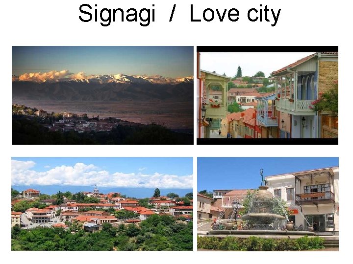 Signagi / Love city 