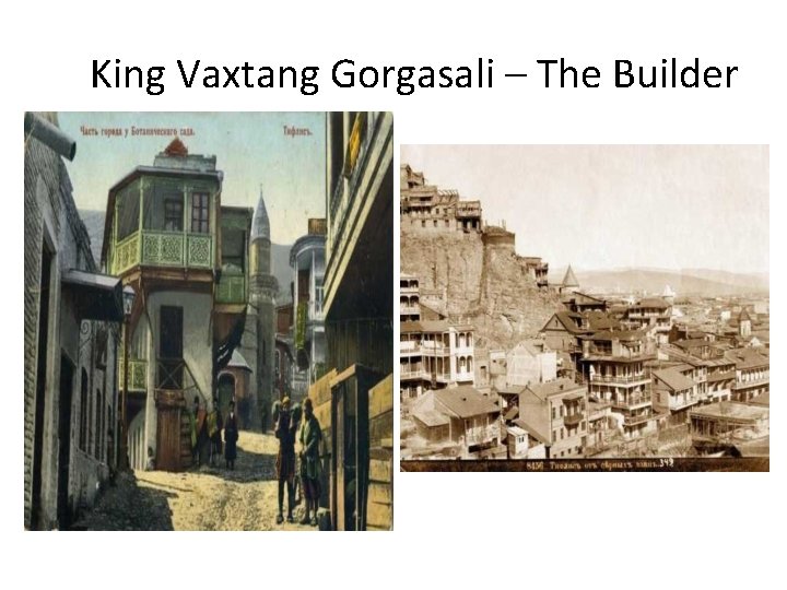 King Vaxtang Gorgasali – The Builder 