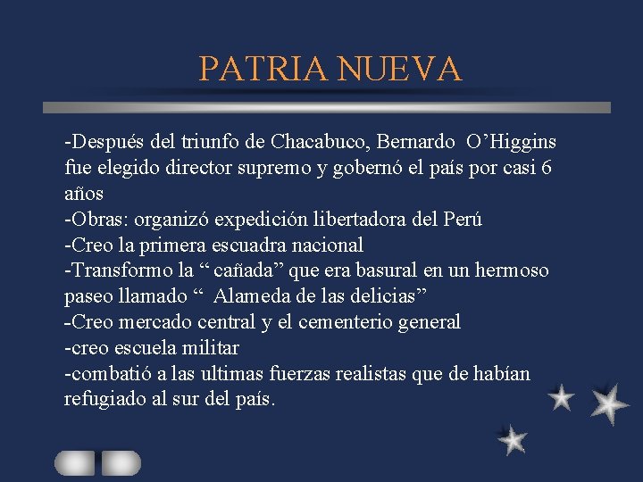 PATRIA NUEVA -Después del triunfo de Chacabuco, Bernardo O’Higgins fue elegido director supremo y