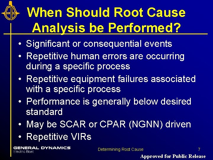 When Should Root Cause Analysis be Performed? • Significant or consequential events • Repetitive