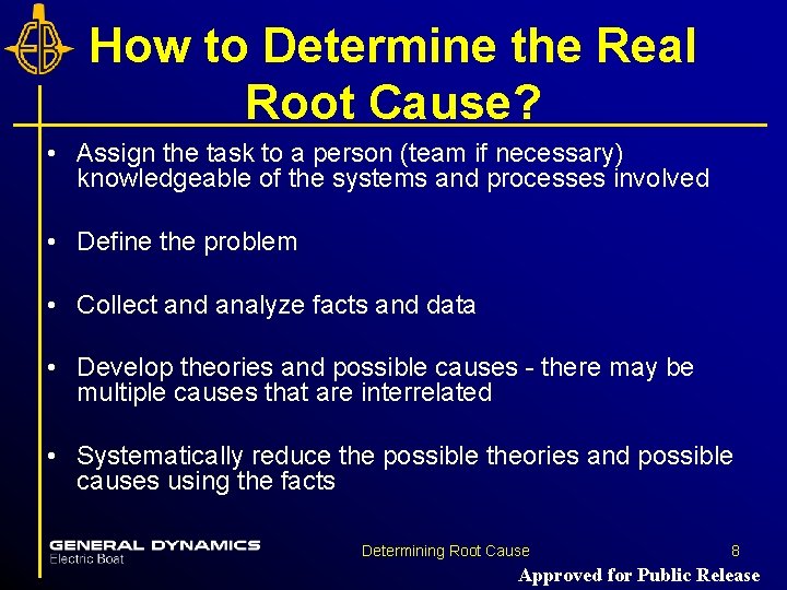 How to Determine the Real Root Cause? • Assign the task to a person