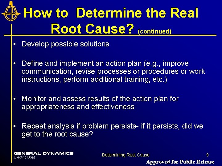 How to Determine the Real Root Cause? (continued) • Develop possible solutions • Define