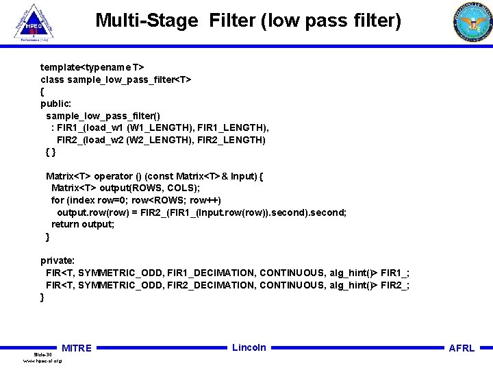 Multi-Stage Filter (low pass filter) template<typename T> class sample_low_pass_filter<T> { public: sample_low_pass_filter() : FIR