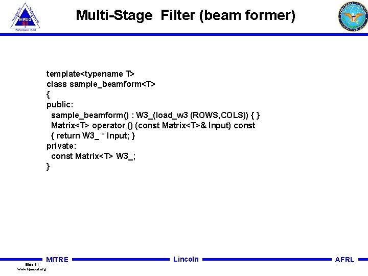 Multi-Stage Filter (beam former) template<typename T> class sample_beamform<T> { public: sample_beamform() : W 3_(load_w