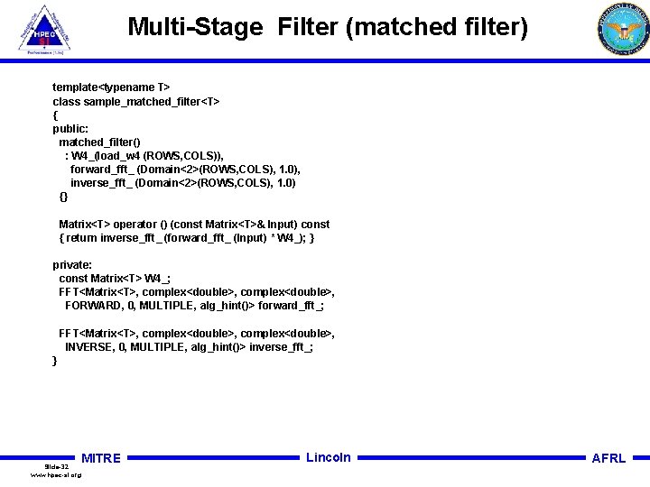 Multi-Stage Filter (matched filter) template<typename T> class sample_matched_filter<T> { public: matched_filter() : W 4_(load_w