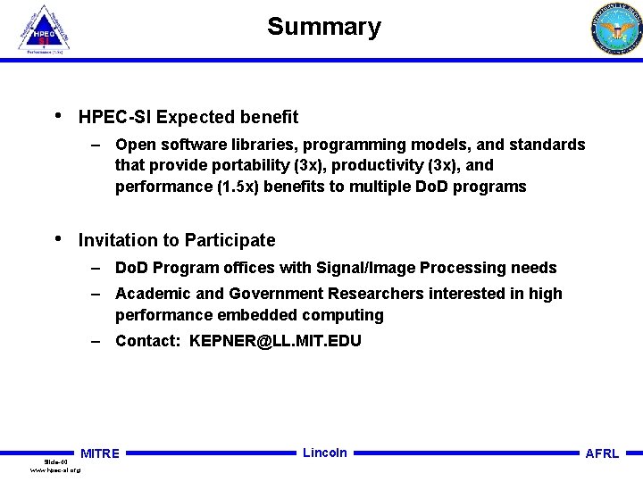 Summary • HPEC-SI Expected benefit – Open software libraries, programming models, and standards that