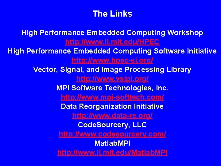 The Links High Performance Embedded Computing Workshop http: //www. ll. mit. edu/HPEC High Performance