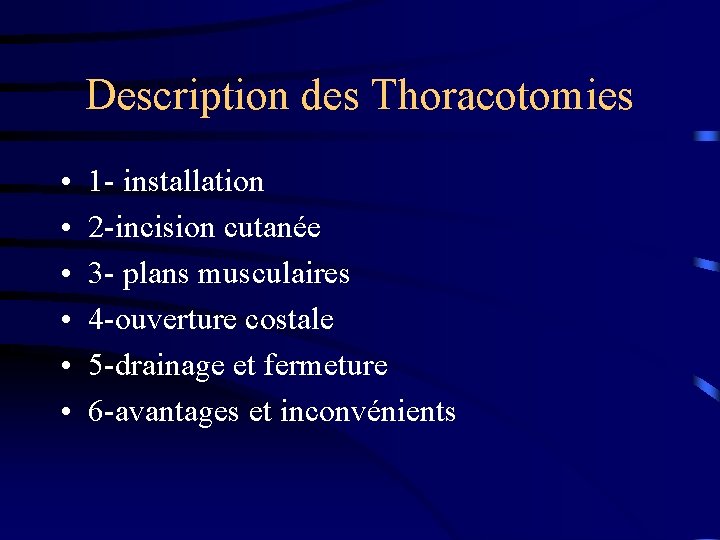 Description des Thoracotomies • • • 1 - installation 2 -incision cutanée 3 -