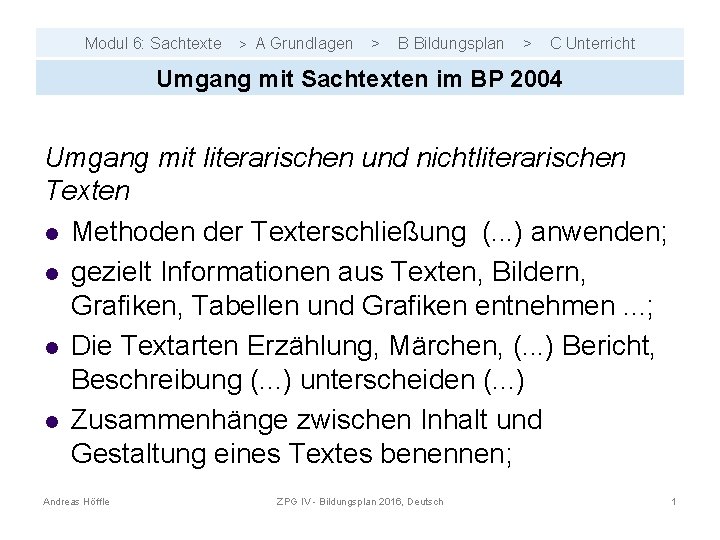 Modul 6: Sachtexte > A Grundlagen > B Bildungsplan > C Unterricht Umgang mit