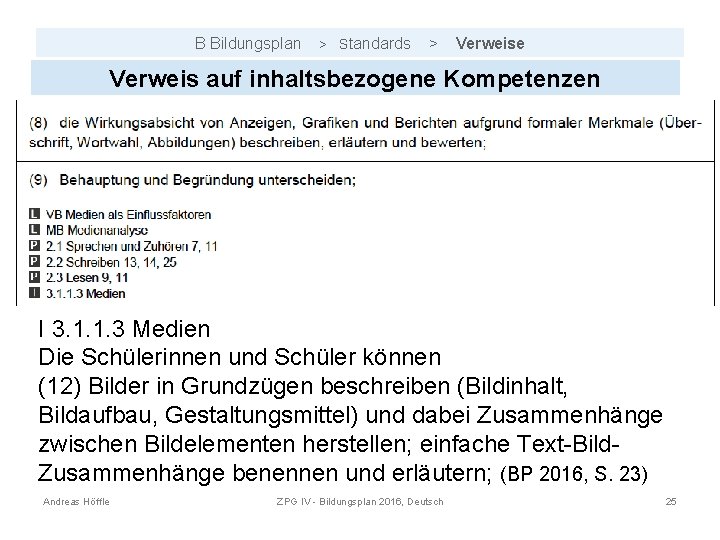 B Bildungsplan > Standards > Verweise Verweis auf inhaltsbezogene Kompetenzen I 3. 1. 1.