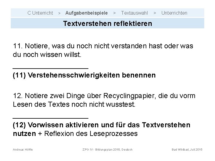 C Unterricht > Aufgabenbeispiele > Textauswahl > Unterrichten Textverstehen reflektieren 11. Notiere, was du