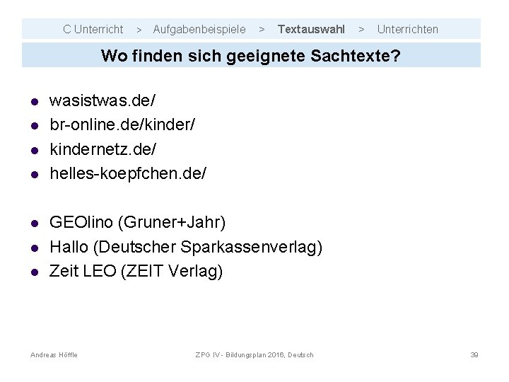 C Unterricht > Aufgabenbeispiele > Textauswahl > Unterrichten Wo finden sich geeignete Sachtexte? l