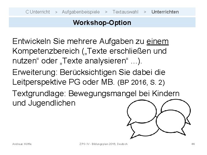 C Unterricht > Aufgabenbeispiele > Textauswahl > Unterrichten Workshop-Option Entwickeln Sie mehrere Aufgaben zu