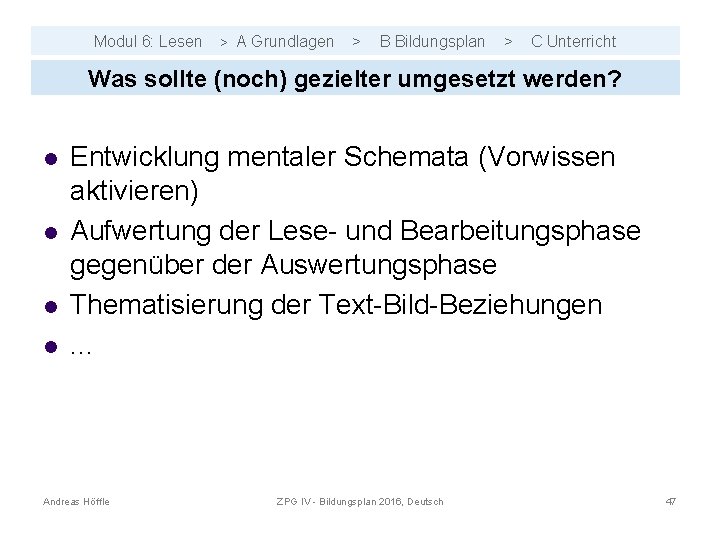 Modul 6: Lesen > A Grundlagen > B Bildungsplan > C Unterricht Was sollte