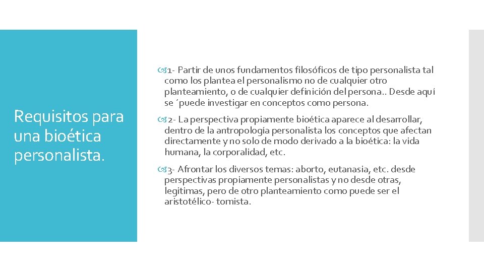 Requisitos para una bioética personalista. 1 - Partir de unos fundamentos filosóficos de tipo