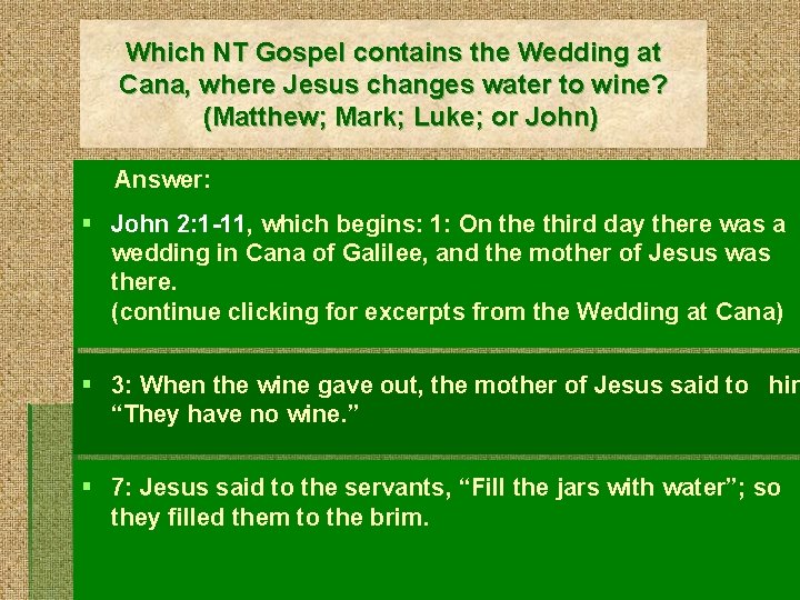 Which NT Gospel contains the Wedding at Cana, where Jesus changes water to wine?