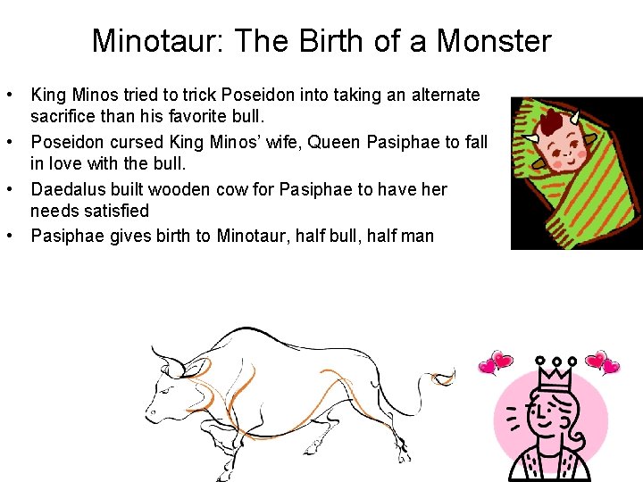 Minotaur: The Birth of a Monster • King Minos tried to trick Poseidon into
