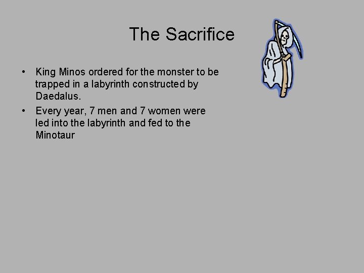 The Sacrifice • King Minos ordered for the monster to be trapped in a