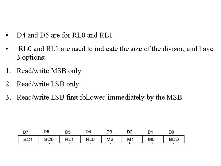  • D 4 and D 5 are for RL 0 and RL 1