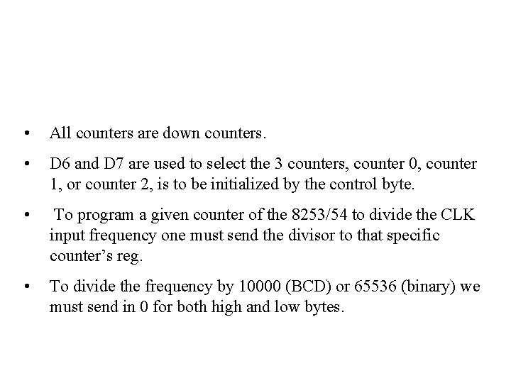  • All counters are down counters. • D 6 and D 7 are