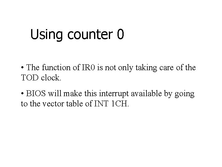 Using counter 0 • The function of IR 0 is not only taking care