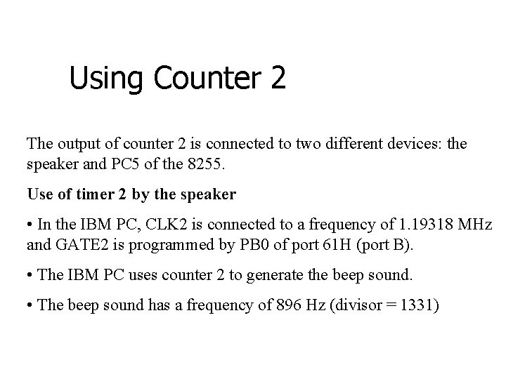 Using Counter 2 The output of counter 2 is connected to two different devices: