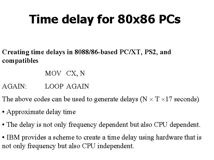 Time delay for 80 x 86 PCs Creating time delays in 8088/86 -based PC/XT,