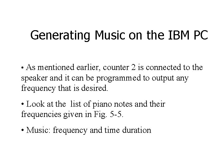 Generating Music on the IBM PC • As mentioned earlier, counter 2 is connected