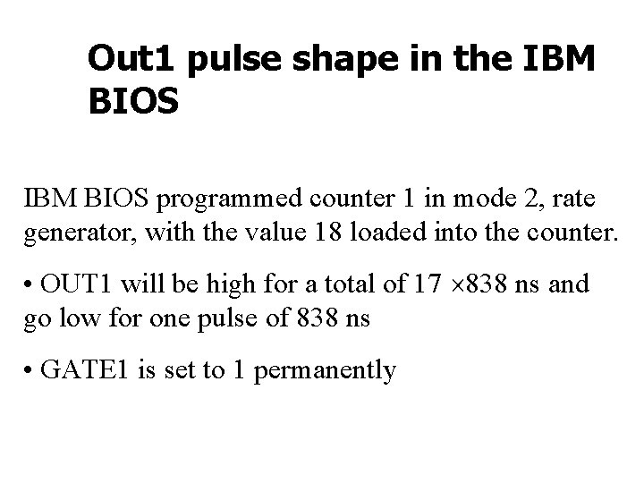 Out 1 pulse shape in the IBM BIOS programmed counter 1 in mode 2,