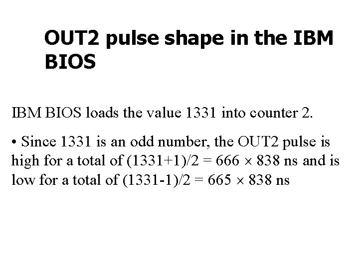 OUT 2 pulse shape in the IBM BIOS loads the value 1331 into counter