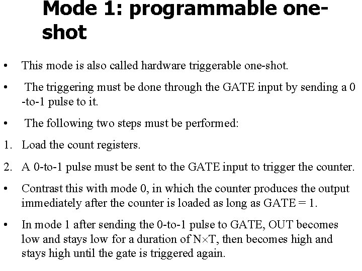 Mode 1: programmable oneshot • This mode is also called hardware triggerable one-shot. •
