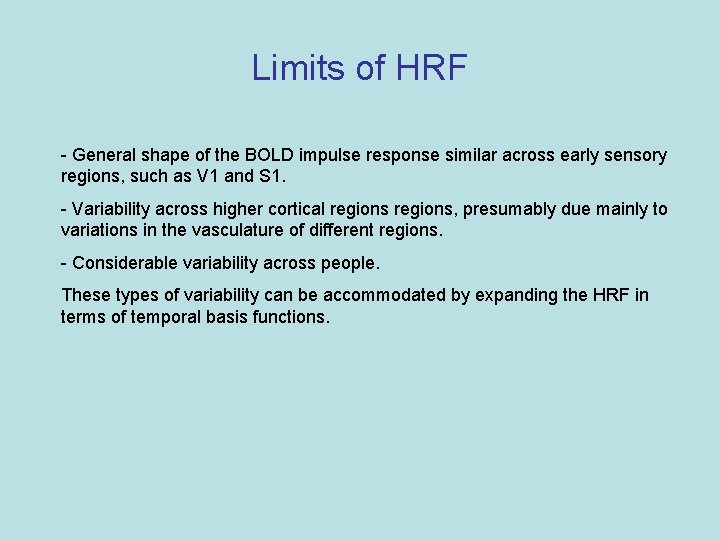 Limits of HRF - General shape of the BOLD impulse response similar across early