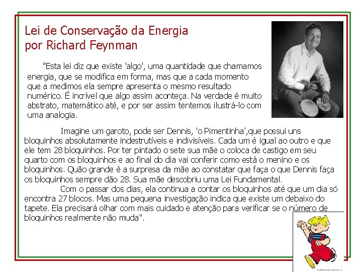 Lei de Conservação da Energia por Richard Feynman "Esta lei diz que existe 'algo',