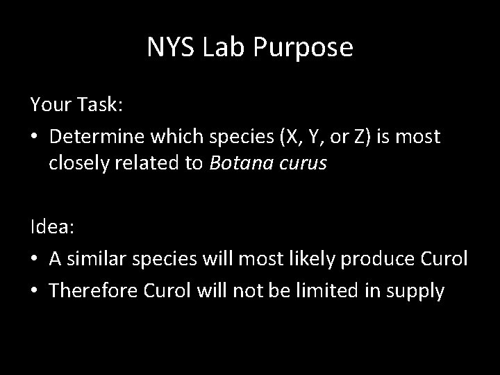 NYS Lab Purpose Your Task: • Determine which species (X, Y, or Z) is