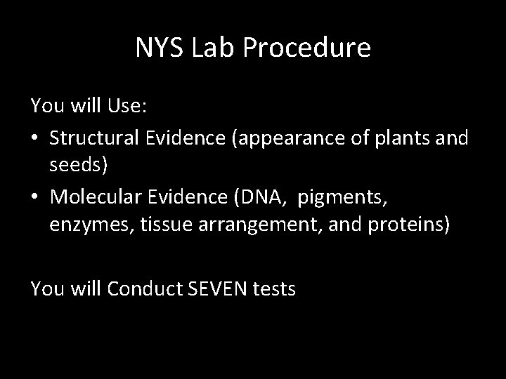 NYS Lab Procedure You will Use: • Structural Evidence (appearance of plants and seeds)