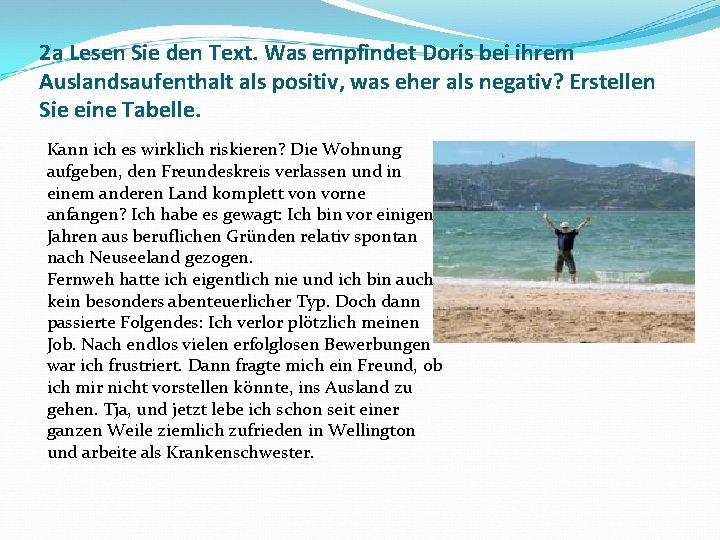 2 a Lesen Sie den Text. Was empfindet Doris bei ihrem Auslandsaufenthalt als positiv,