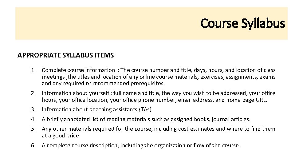 Course Syllabus APPROPRIATE SYLLABUS ITEMS 1. Complete course information : The course number and