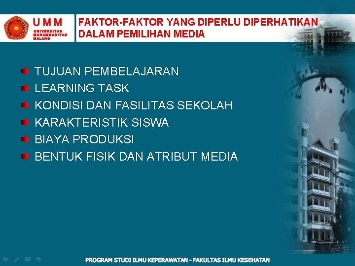 FAKTOR-FAKTOR YANG DIPERLU DIPERHATIKAN DALAM PEMILIHAN MEDIA TUJUAN PEMBELAJARAN LEARNING TASK KONDISI DAN FASILITAS