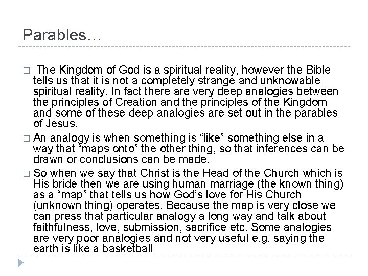 Parables… The Kingdom of God is a spiritual reality, however the Bible tells us