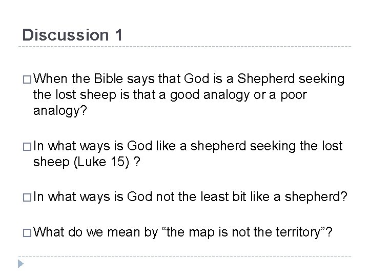 Discussion 1 � When the Bible says that God is a Shepherd seeking the