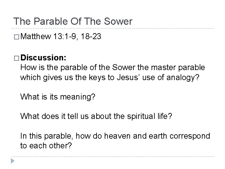 The Parable Of The Sower � Matthew 13: 1 -9, 18 -23 � Discussion: