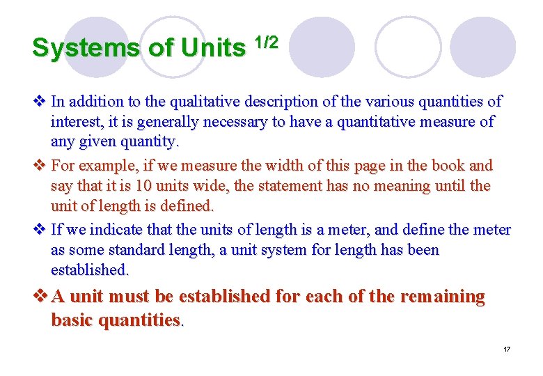 Systems of Units 1/2 v In addition to the qualitative description of the various